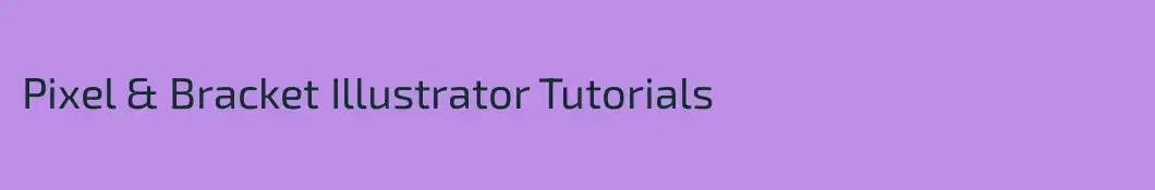 Pixel & Bracket Illustrator Tutorials